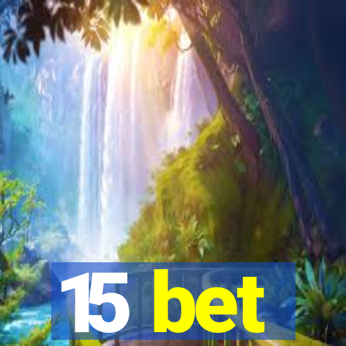 15 bet